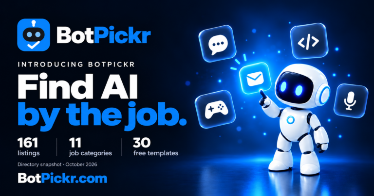 Introducing BotPickr: Find AI by the job, with 161 listings, 11 job categories and 30 free templates as of October 2026.